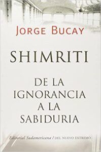Shimriti: De la ignorancia a la sabiduría